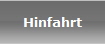 Hinfahrt