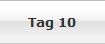 Tag 10