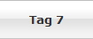 Tag 7